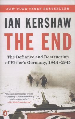 The end : the defiance and destruction of Hitler's Germany, 1944-1945 cover image