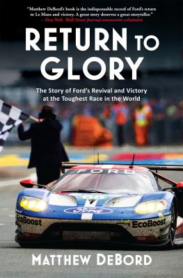 Return to glory : the story of Ford's revival and victory at the toughest race in the world cover image
