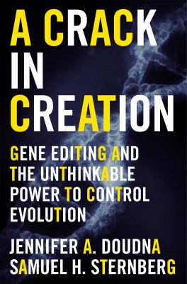 A crack in creation : gene editing and the unthinkable power to control evolution cover image