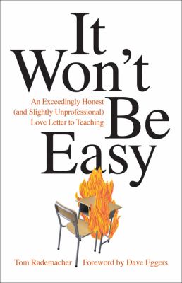It won't be easy : an exceedingly honest (and slightly unprofessional) love letter to teaching cover image