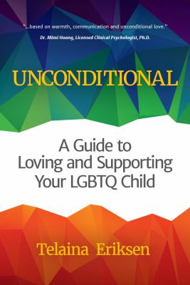 Unconditional : a guide to loving and supporting your LGBTQ child cover image