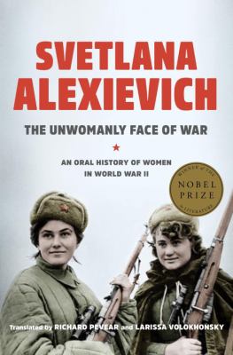 The unwomanly face of war : an oral history of women in World War II cover image