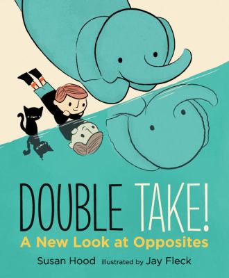 Double take! : a new look at opposites cover image