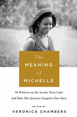 The meaning of Michelle 16 writers on the iconic first lady and how her journey inspires our own cover image