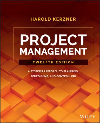 Project management : a systems approach to planning, scheduling, and controlling cover image