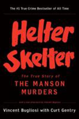 Helter skelter : the true story of the Manson murders cover image