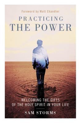 Practicing the power : welcoming the gifts of the Holy Spirit in your life cover image