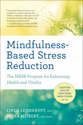 Mindfulness-based stress reduction : the MBSR program for enhancing health and vitality cover image