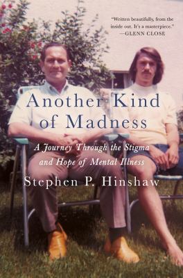 Another kind of madness : a journey through the stigma and hope of mental illness cover image