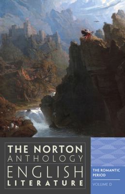 The Norton anthology of English literature. Volume D, The Romantic period cover image