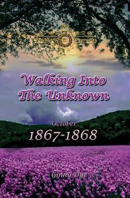 Walking into the unknown, October 1867 - October 1868 cover image