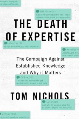 The death of expertise : the campaign against established knowledge and why it matters cover image