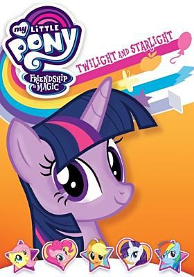 Friendship is magic. Twilight and Starlight cover image