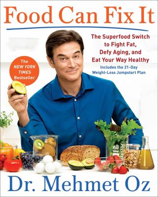 Food can fix it : the superfood switch to fight fat, defy aging, and eat your way healthy cover image