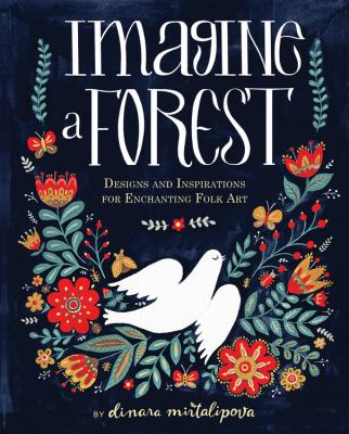 Imagine a forest : designs and inspirations for enchanting folk art cover image