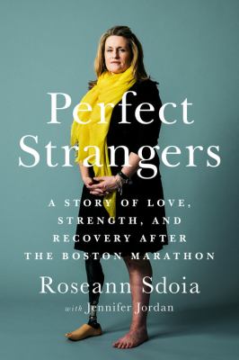 Perfect strangers friendship, strength, and recovery after Boston's worst day cover image