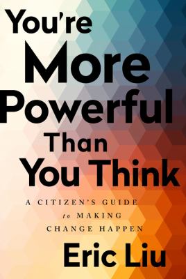You're more powerful than you think a citizen guide to making change happen cover image