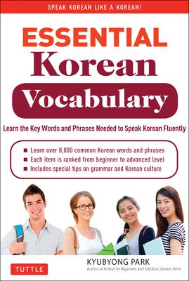 Essential Korean vocabulary : learn the key words and phrases needed to speak Korean fluently cover image