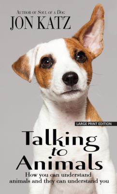 Talking to animals how you can understand animals and they can understand you cover image