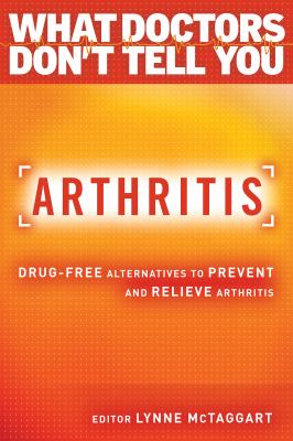 Arthritis : drug-free alternatives to prevent and relieve arthritis cover image
