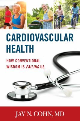 Cardiovascular health : how conventional wisdom is failing us cover image