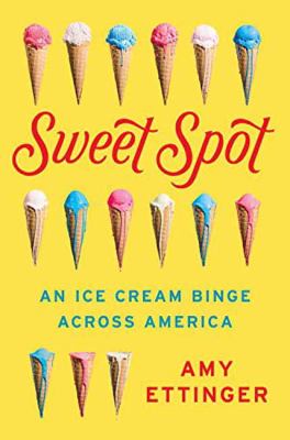 Sweet spot : an ice cream binge across America cover image