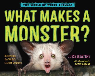 What makes a monster? : discovering the world's scariest creatures cover image