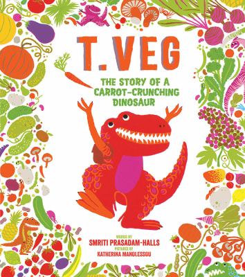 T-Veg : the story of carrot-crunching dinosaur cover image