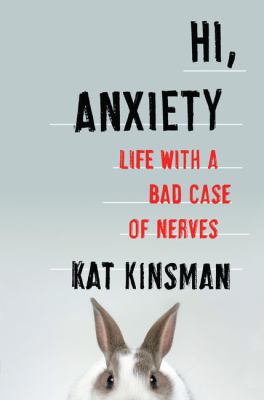 Hi, anxiety  life with a bad case of nerves cover image