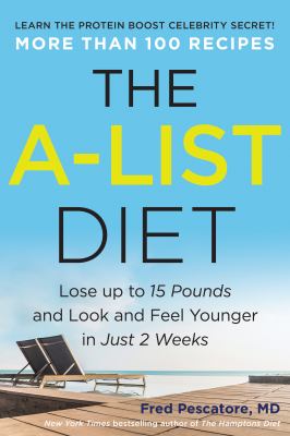 The a-list diet : lose up to 15 pounds and look and feel younger in just 2 weeks cover image
