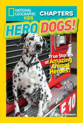 Hero dogs : true stories of amazing animal heroes! cover image