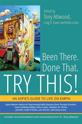 Been there, done that--try this! : an Aspie's guide to life on earth cover image