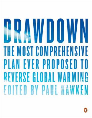Drawdown : the most comprehensive plan ever proposed to reverse global warming cover image