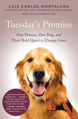 Tuesday's promise one veteran, one dog, and their bold quest to change lives cover image