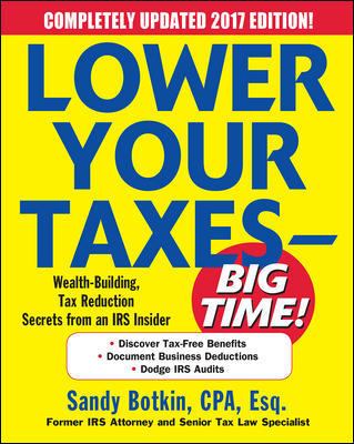 Lower your taxes--big time! : wealth-building, tax reduction secrets from an IRS insider cover image