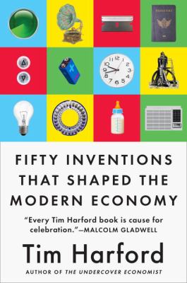 50 inventions that shaped the modern economy cover image