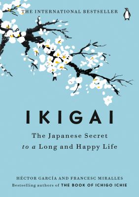 Ikigai : the Japanese secret to a long and happy life cover image