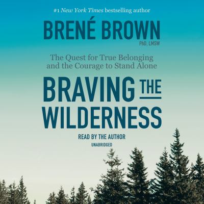 Braving the wilderness the quest for true belonging and the courage to stand alone cover image