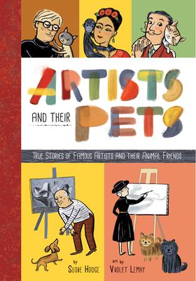 Artists and their pets : true stories of famous artists and their animal friends cover image