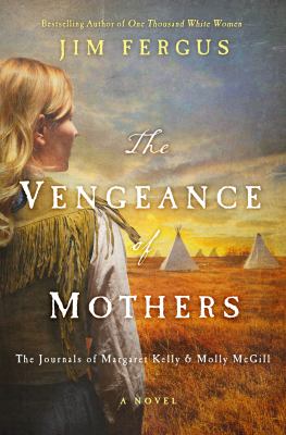 The vengeance of mothers : the journals of Margaret Kelly & Molly McGill cover image