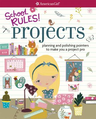 School rules! Projects : planning and polishing pointers to make you a project pro cover image