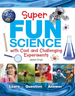 Super fun science : with cool and challenging experiments cover image