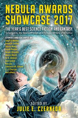 Nebula Awards Showcase 2017 : the year's best science fiction and fantasy cover image