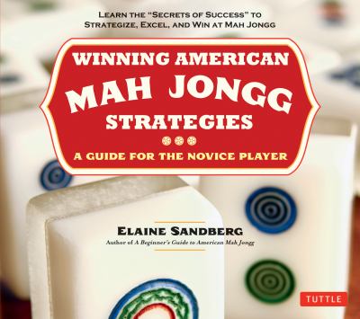 Winning American mah jongg strategies : a guide for the novice player cover image
