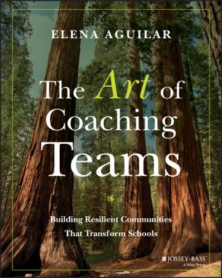 The art of coaching teams : building resilient communities that transform schools cover image