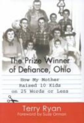 The prize winner of Defiance, Ohio how my mother raised 10 kids on 25 words or less cover image