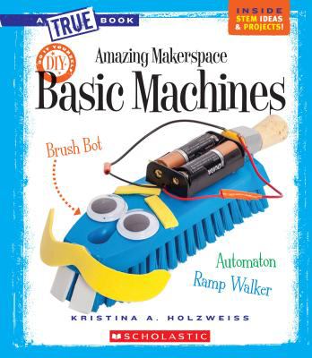 Amazing makerspace : basic machines cover image