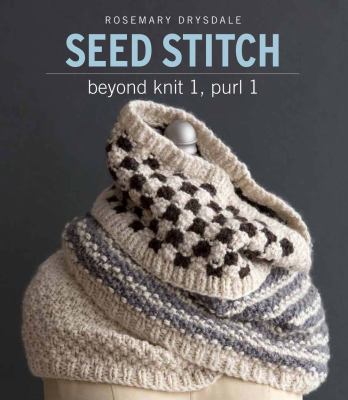 Seed stitch : beyond knit 1, purl 1 cover image