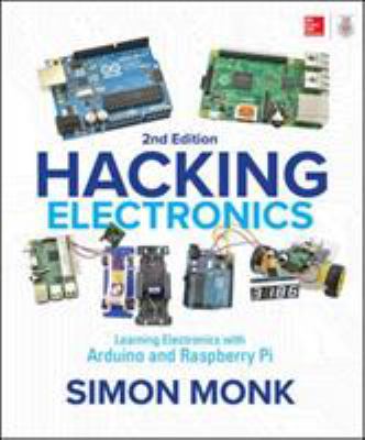 Hacking electronics : learning electronics with Arduino® and Raspberry Pi cover image