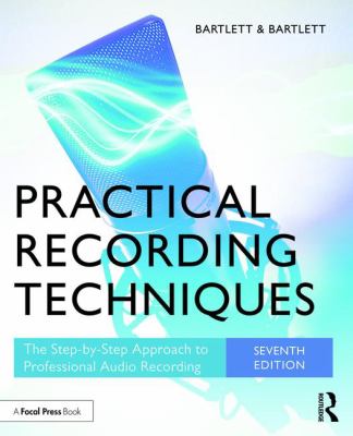 Practical recording techniques : the step-by-step approach to professional audio recording cover image